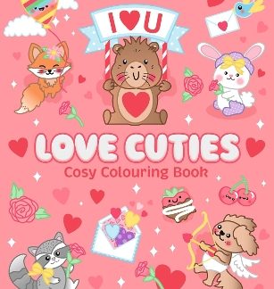 CUTIE COLOURING: LOVE CUTIES - COSY COLOURING BOOK