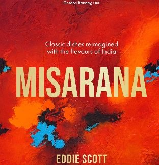 MISARANA : CLASSIC DISHES REIMAGINED WITH THE FLAVOURS OF INDIA HC