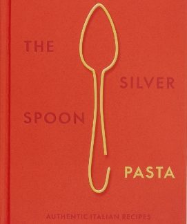 THE SILVER SPOON PASTA: AUTHENTIC ITALIAN RECIPES HC