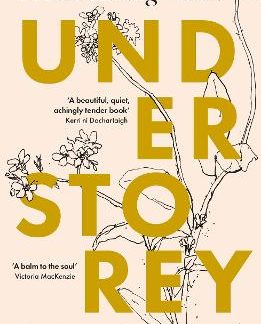 UNDERSTOREY : A YEAR AMONG WEEDS PB