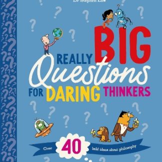 REALLY BIG QUESTIONS FOR DARING THI