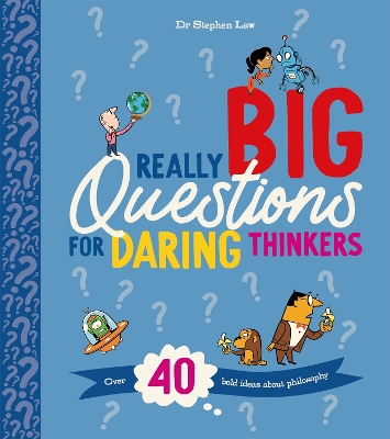REALLY BIG QUESTIONS FOR DARING THI