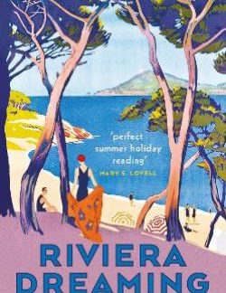 RIVIERA DREAMING : LOVE AND WAR ON THE COTE D'AZUR PB