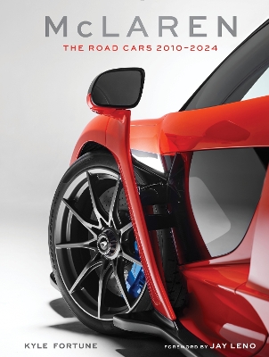 MCLAREN: THE ROAD CARS, 2010–2024 HC