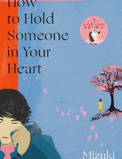 HOW TO HOLD SOMEONE IN YOUR HEART PB