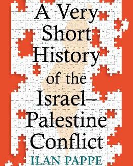 A VERY SHORT HISTORY OF THE ISRAEL–PALESTINE CONFLICT