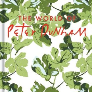 THE WORLD OF PETER DUNHAM : GLOBAL STYLE FROM PARIS TO HOLLYWOOD