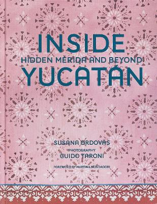 INSIDE YUCATÁN: HIDDEN MÉRIDA AND BEYOND HC