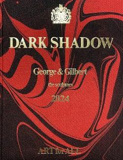 GILBERT & GEORGE: DARK SHADOW (LIMITED EDITION): THE SCULPTORS HC
