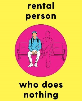 RENTAL PERSON WHO DOES NOTHING