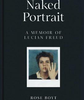 NAKED PORTRAIT: A MEMOIR OF LUCIAN