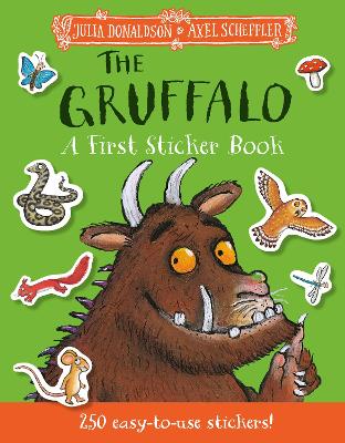 THE GRUFFALO: A FIRST STICKER BOOK : OVER 250 EASY-TO-USE STICKERS PB