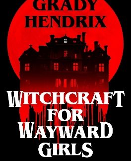 WITCHCRAFT FOR WAYWARD GIRLS