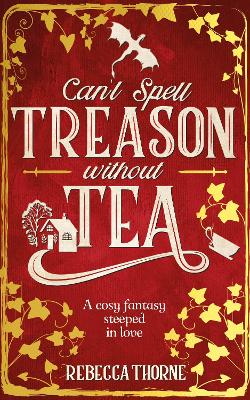 CANT SPELL TREASON WITHOUT TEA TPB