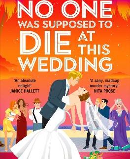 NO ONE WAS SUPPOSED TO DIE AT THIS WEDDING PB