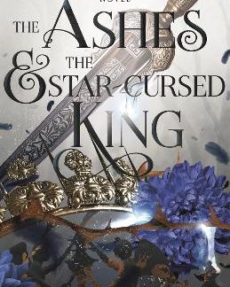 THE ASHES AND THE STAR-CURSED KING