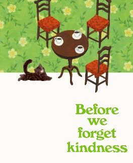 BEFORE THE COFFEE GETS COLD 5: BEFORE WE FORGET KINDNESS PB