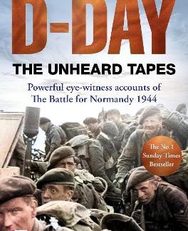 D-DAY: THE UNHEARD TAPES PB