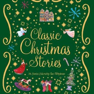 CLASSIC CHRISTMAS STORIES : A COLLECTION OF FOURTEEN FESTIVE STORIES PB