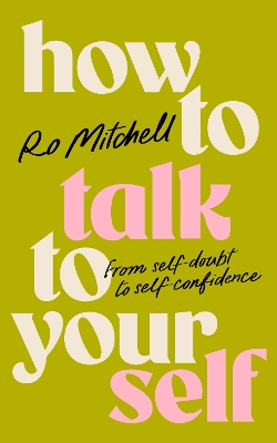 HOW TO TALK TO YOURSELF : FROM SELF-DOUBT TO SELF-CONFIDENCE PB