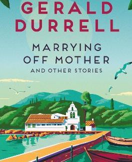 MARRYING OFF MOTHER AND OTHER STORIES