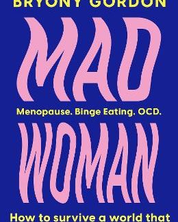 MAD WOMAN MENOPAUSE. BINGE EATING. OCD. HC