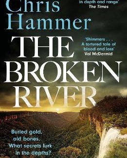 THE BROKEN RIVER : THE PAGE-TURNING NEW MYSTERY FROM THE AWARD-WINNING AUTHOR OF SCRUBLANDS PB