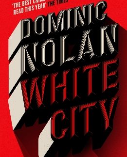 WHITE CITY : 'THE BEST CRIME NOVEL OF 2024' THE TIMES PB