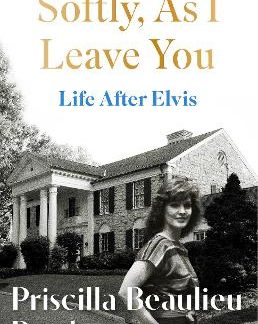 SOFTLY, AS I LEAVE YOU : LIFE AFTER ELVIS