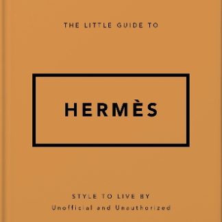 THE LITTLE GUIDE TO HERMÈS HC