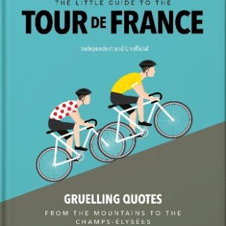 THE LITTLE GUIDE TO THE TOUR DE FRANCE HC