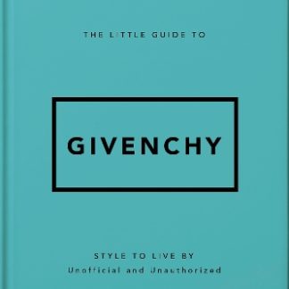 THE LITTLE GUIDE TO GIVENCHY