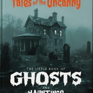 THE LITTLE BOOK OF GHOSTS AND HAUNTINGS