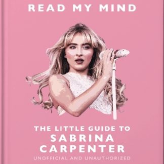 READ MY MIND: THE LITTLE GUIDE TO SABRINA CARPENTER