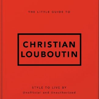 THE LITTLE GUIDE TO CHRISTIAN LOUBOUTIN
