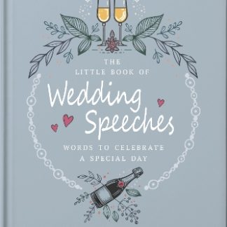 THE LITTLE BOOK OF WEDDING SPEECHES: WORDS TO CELEBRATE A SPECIAL DAY