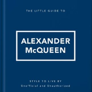 THE LITTLE GUIDE TO ALEXANDER MCQUEEN