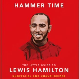 HAMMER TIME: THE LITTLE GUIDE TO LEWIS HAMILTON