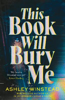 THIS BOOK WILL BURY ME : DON'T MISS THE LATEST DARK AND ADDICTIVE THRILLER FROM THE AUTHOR OF TIKTOK PB