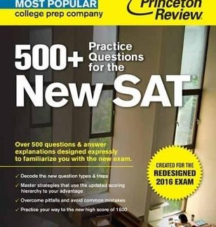 500+ PRACTICE QUESTION FOR THE NEW SAT: CREATED FOR THE REDESIGNED 2016 EXAM