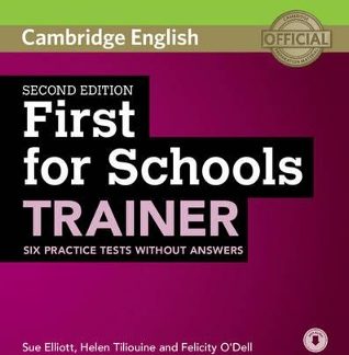 CAMBRIDGE ENGLISH FIRST FOR SCHOOLS B2 TRAINER ( + ON LINE AUDIO) 2ND ED