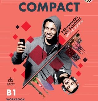 COMPACT PRELIMINARY FOR SCHOOLS WB (+ DOWNLOADABLE AUDIO) (FOR REVISED EXAM FROM 2020) 2ND ED