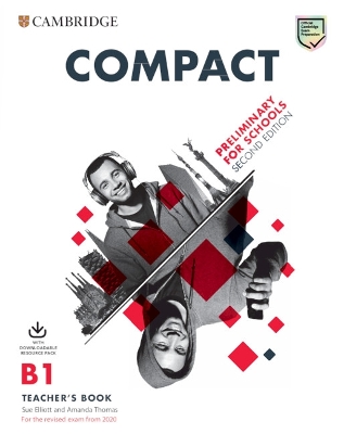 COMPACT PRELIMINARY FOR SCHOOLS TCHR'S (+ DOWNLOADABLE AUDIO) (FOR REVISED EXAM FROM 2020) 2ND ED