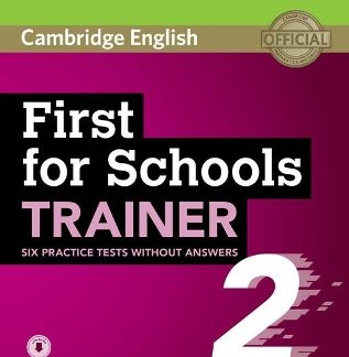 CAMBRIDGE ENGLISH FIRST FOR SCHOOLS TRAINER 2 ( + ON LINE AUDIO)