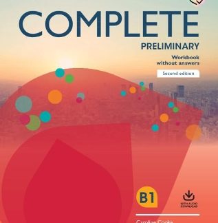 COMPLETE PRELIMINARY WB (+ DOWNLOADABLE AUDIO) (FOR THE REVISED EXAM FROM 2020) 2ND ED