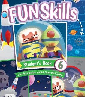 FUN SKILLS EXAM PACK A2 FLYERS SB LEVEL 6 (+ HOME BOOKLET & A2 FLYERS MINI TRAINER WITH DOWNLOADABLE AUDIO)