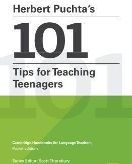 HERBERT PUCHTA'S 100 TIPS FOR TEACHING TEENAGERS: CAMBRIDGE HANDBOOKS FOR LANGUAGE TEACHERS