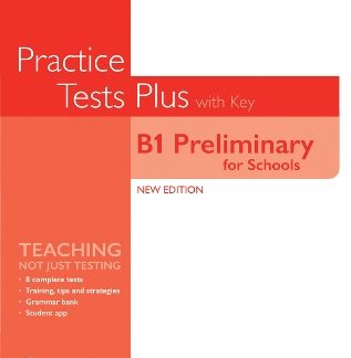 PRELIMINARY B1 FOR SCHOOLS PRACTICE TESTS PLUS FOR 2020 EXAMS SB WITH KEY