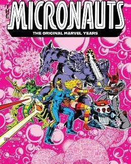 MICRONAUTS EPIC COLLECTION: THE ORIGINAL MARVEL YEARS - HOME SWEET HOMEWORLD  PB