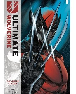 ULTIMATE WOLVERINE VOL. 1: THE WINTER SOLDIER   PB